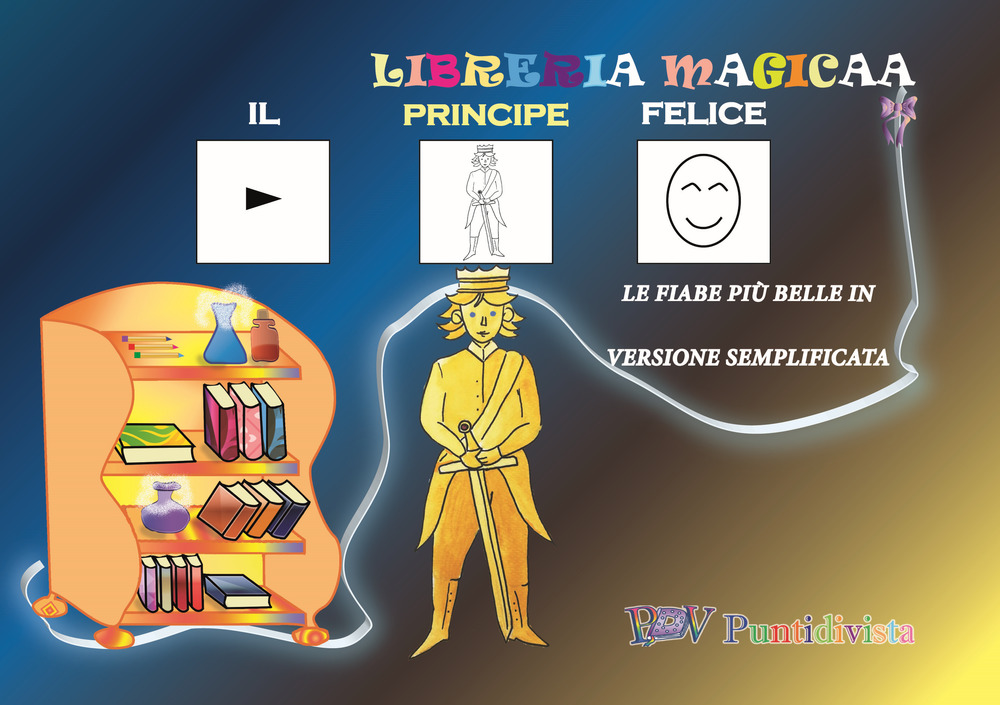 Il principe felice. Versione CAA. Le storie più belle in versione semplificata