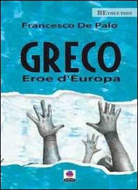 Greco. Eroe d'Europa