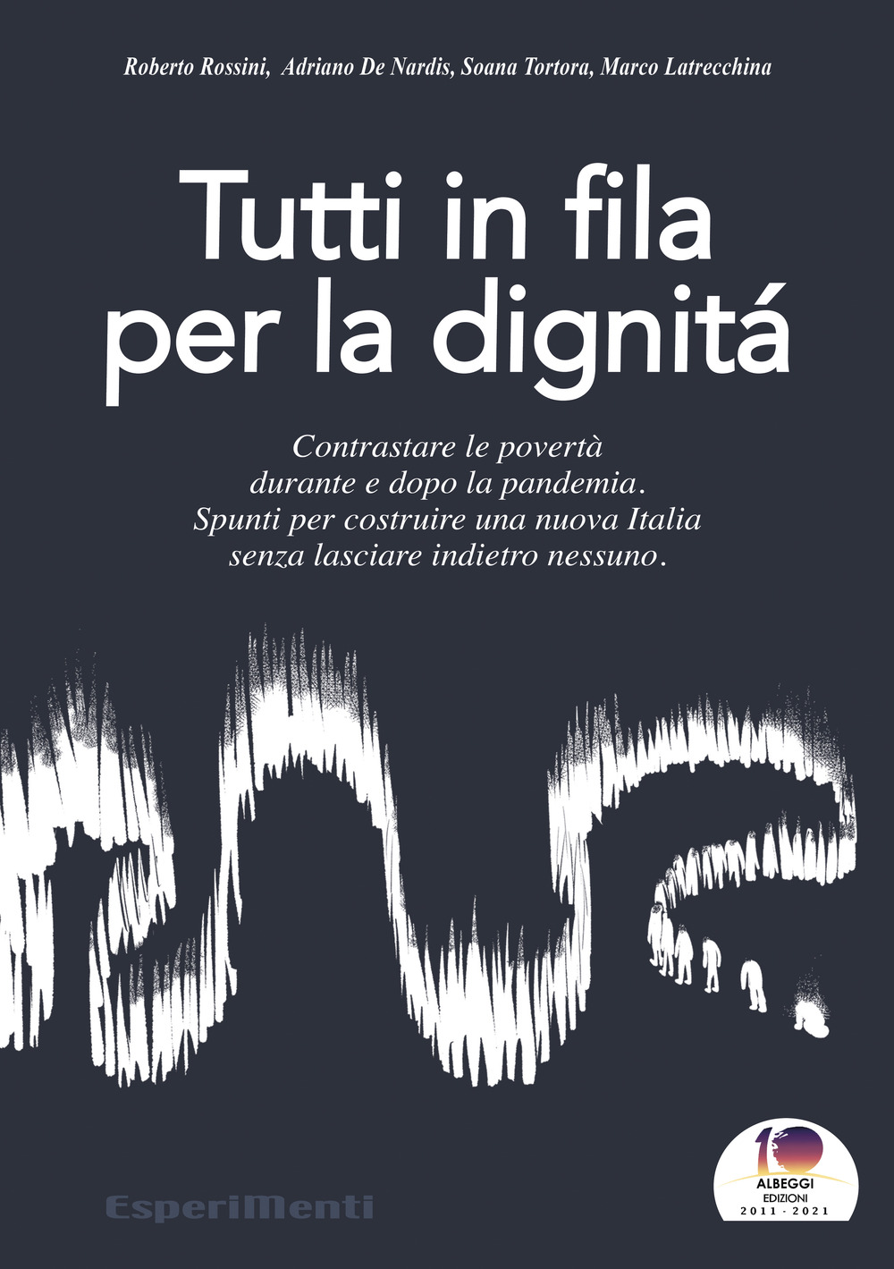 Tutti in fila per la dignità. Contrastare le povertà durante e dopo la pandemia. Spunti per costruire una nuova Italia senza lasciare indietro nessuno