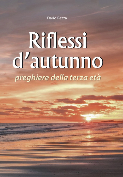 Riflessi d'autunno. Preghiere della terza età