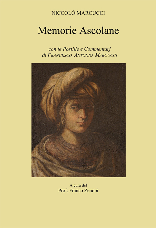 Memorie ascolane. Con le postille e commentarj di Francesco Antonio Marcucci