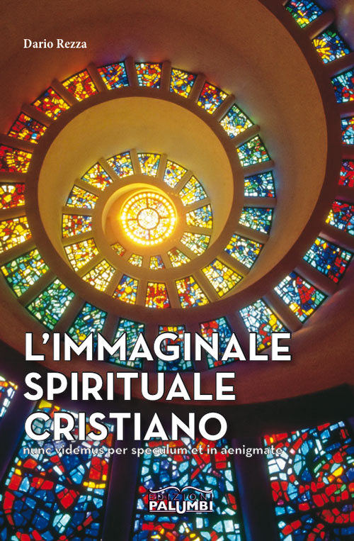 L'immaginale spirituale cristiano. Nunc videmus per speculum et in aenigmate