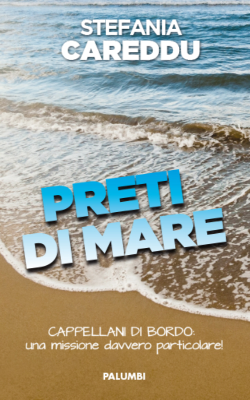 Preti di mare. Cappellani di bordo: una missione davvero particolare!