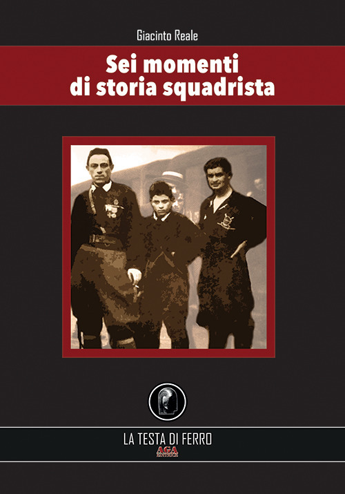 Sei momenti di storia squadrista