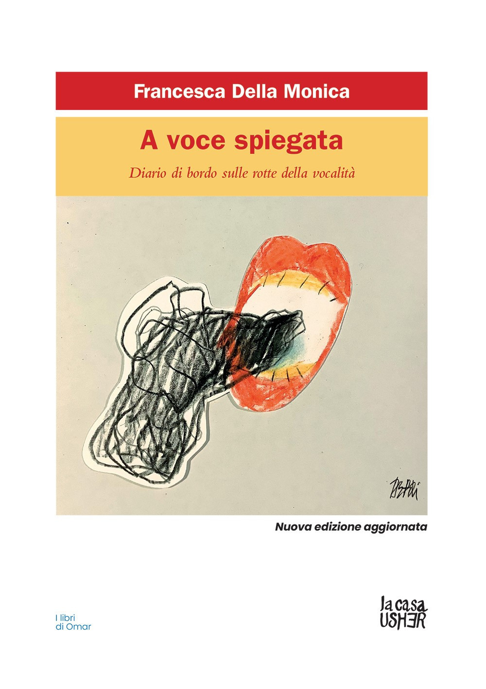 A voce spiegata. Diario di bordo sulle rotte della vocalità. Nuova ediz.