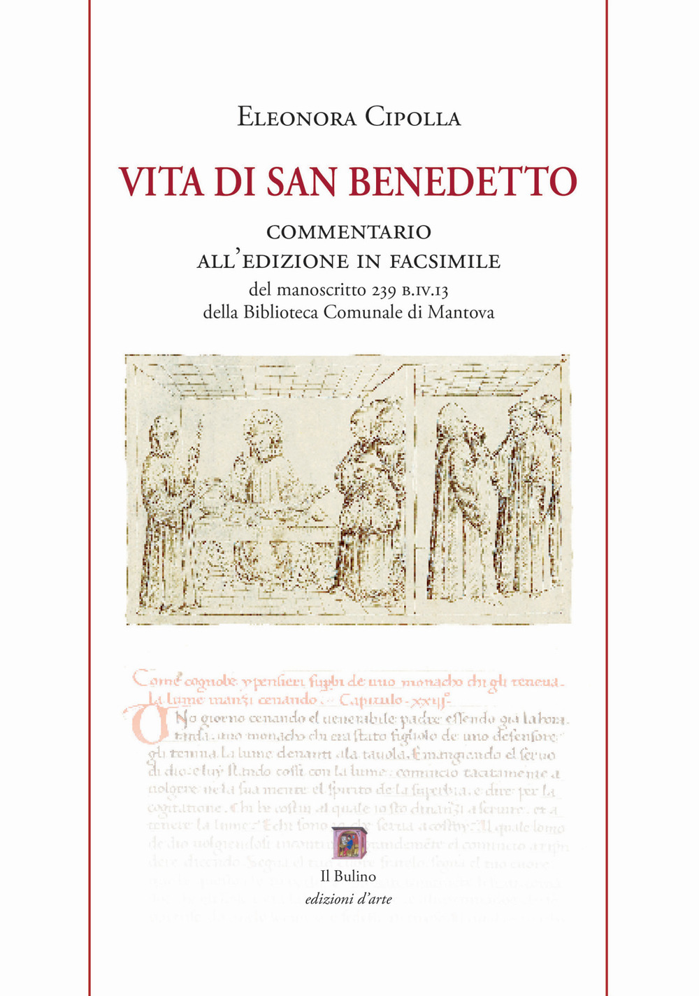 Vita di san Benedetto. Commentario all'edizione in facsimile del manoscritto 239 B.IV.13 della Biblioteca Comunale Teresiana di Mantova