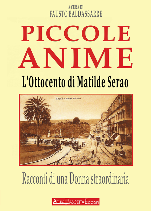 L'Ottocento di Matilde Serao. Piccole anime. Racconti di una donna straordinaria