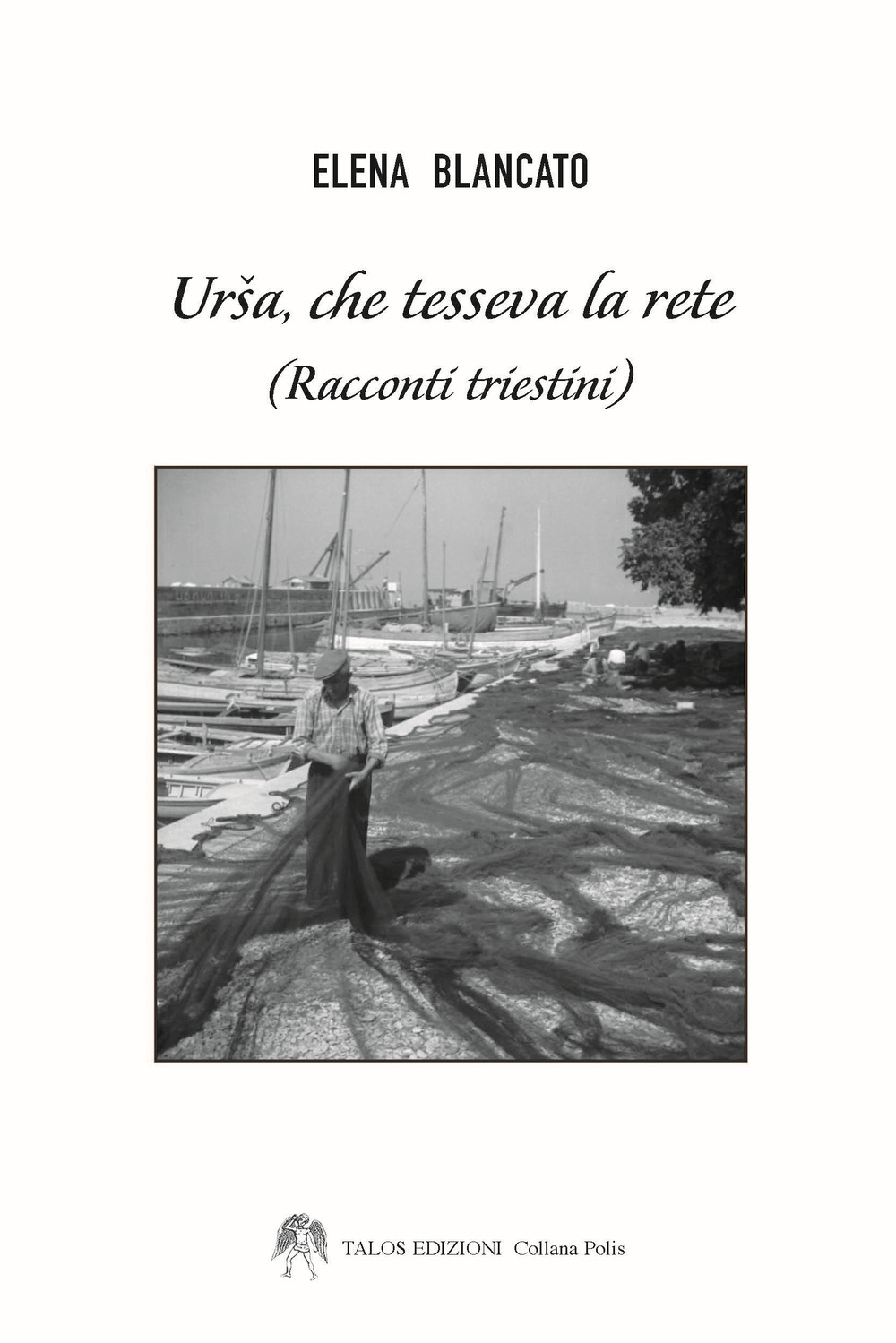 Ursa che tesseva la rete (racconti triestini)