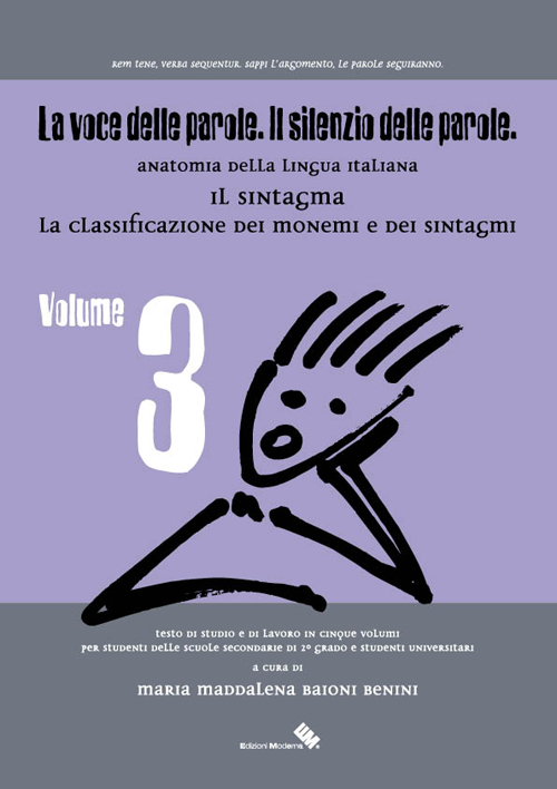 La voce delle parole. Il silenzio delle parole. Vol. 3: Il sintagma. La classificazione dei monemi e dei sintagma