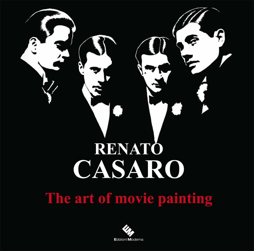 Renato Casaro. The art of movie painting-L'arte di dipingere il cinema. Ediz. a colori