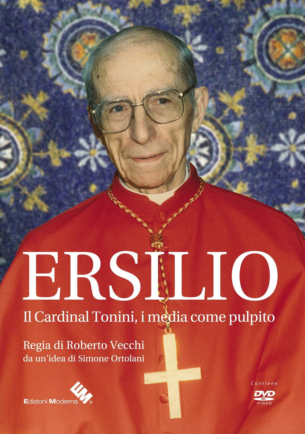 Ersilio. Il Cardinal Tonini, i media come pulpito. DVD