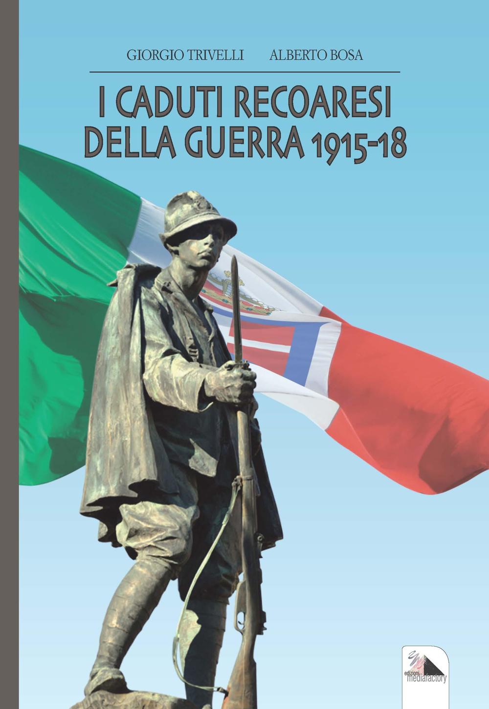 I caduti recoaresi della guerra 1915-18