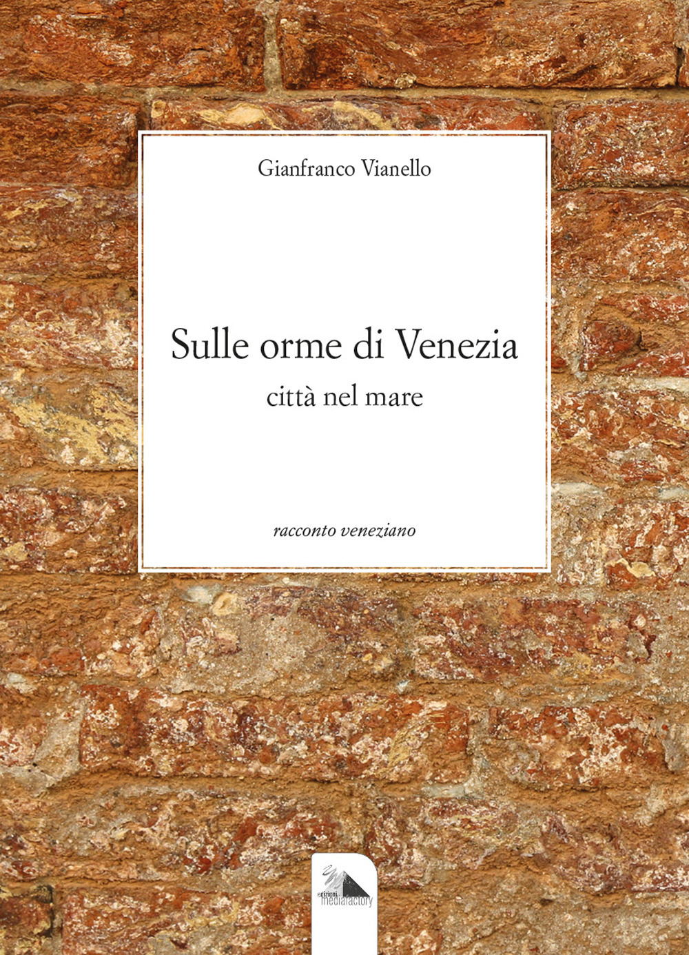 Sulle orme di Venezia. Città sul mare