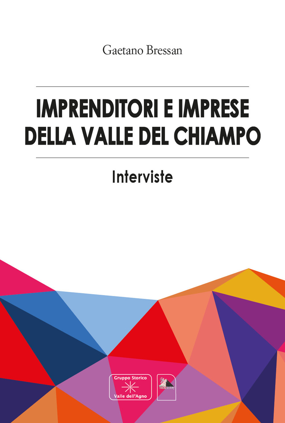 Imprenditori e imprese della valle del Chiampo. Interviste