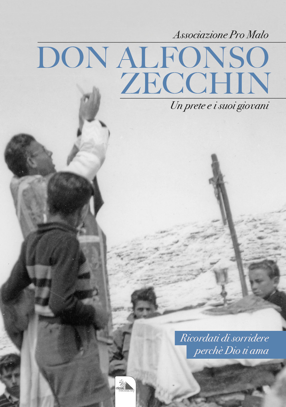 Don Alfonso Zecchin. Un prete e i suoi giovani