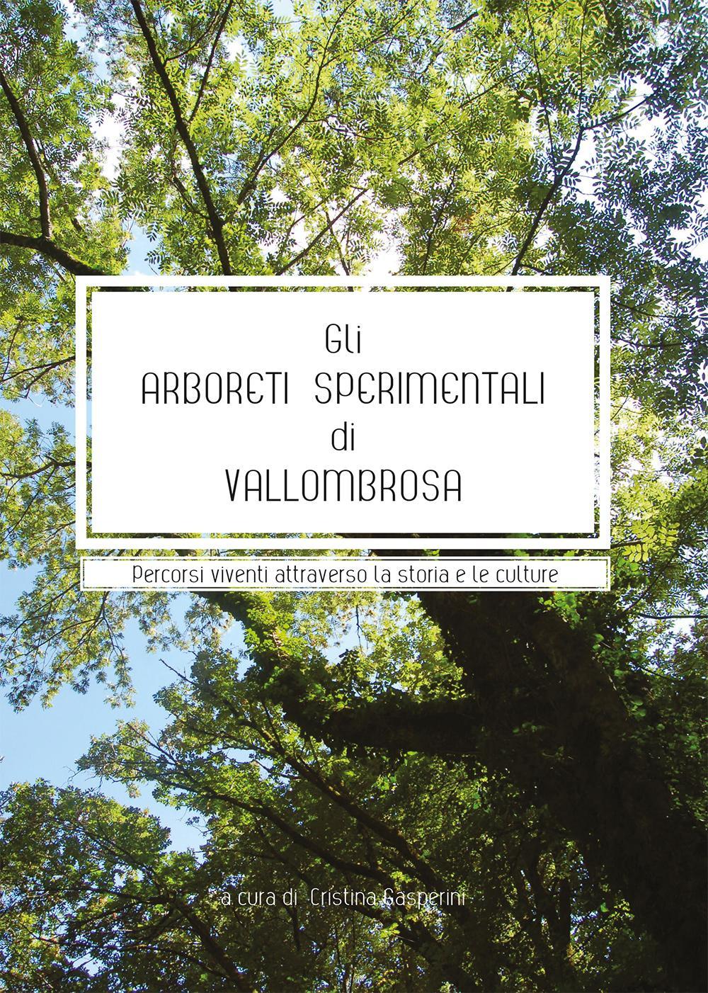 Gli arboreti sperimentali di Vallombrosa. Percorsi viventi attraverso la storia e le culture