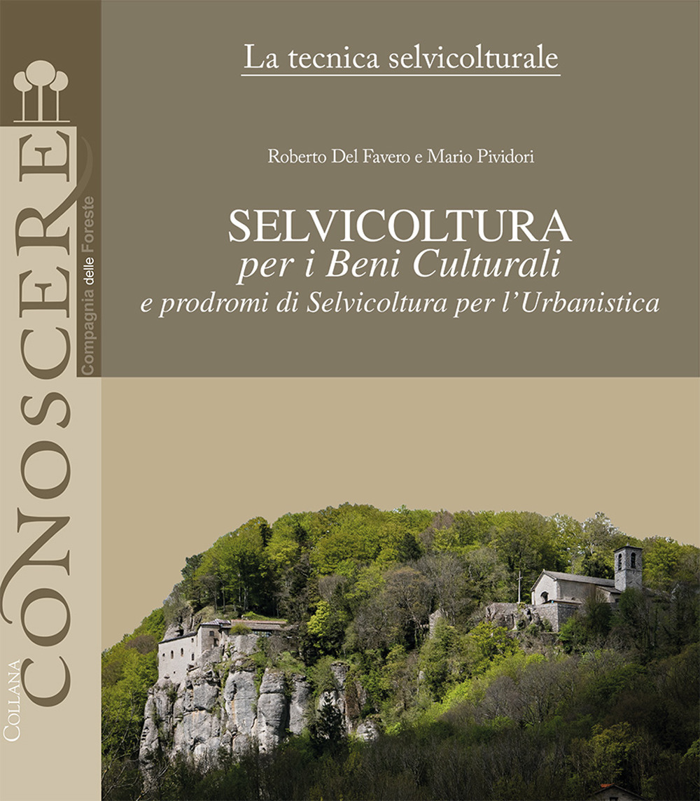 Selvicoltura per i beni culturali e prodromi di selvicoltura per l'urbanistica