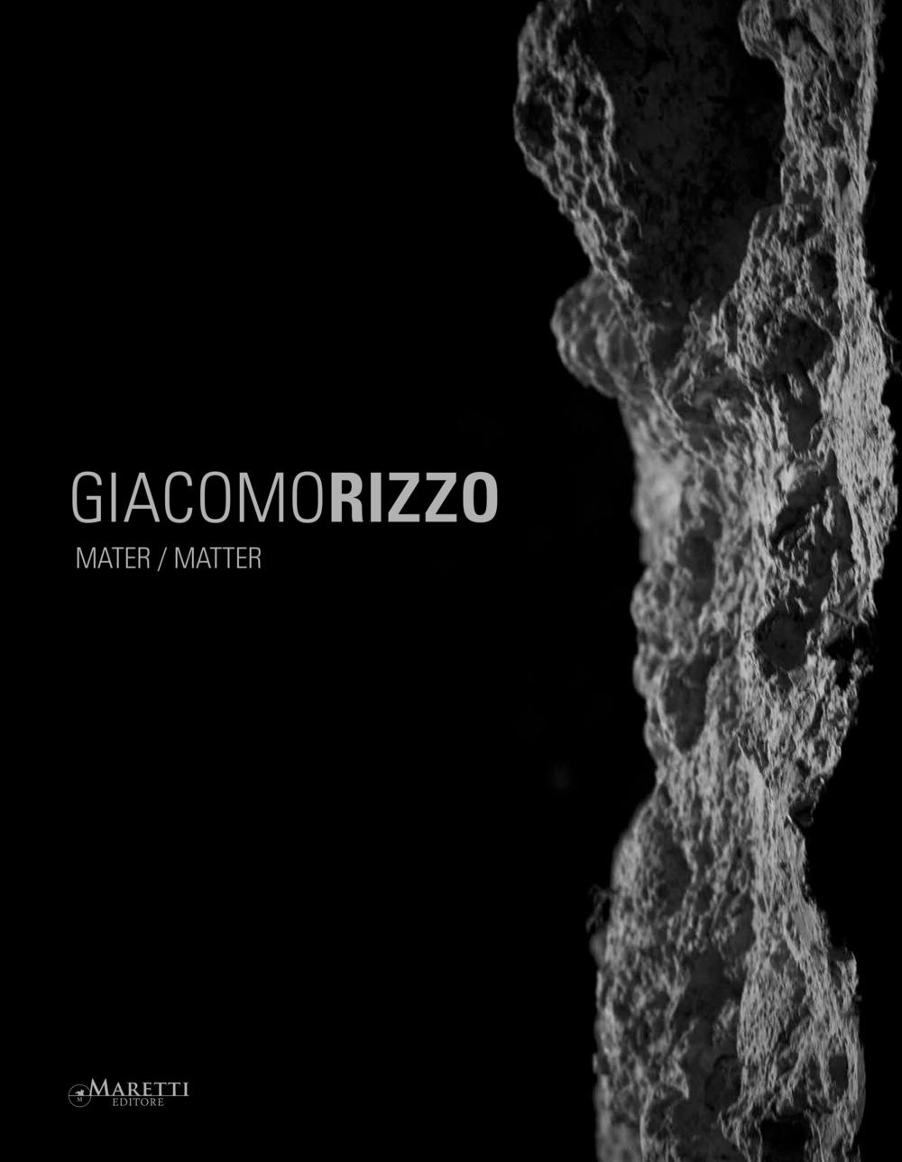 Giacomo Rizzo. Mater/matter. Ediz. multilingue