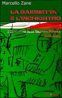 La baionetta e l'inchiostro. I bresciani alla grande guerra