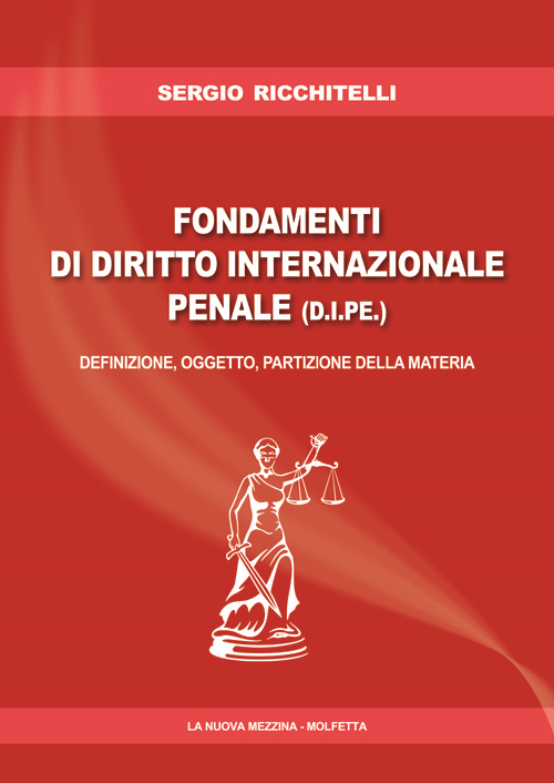 Fondamenti di diritto internazionale e penale (D.I.P.E.). Definizione, oggetto, partizione della materia