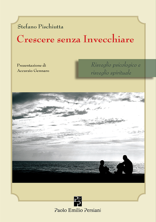 Crescere senza invecchiare. Risveglio psicologico e risveglio spirituale