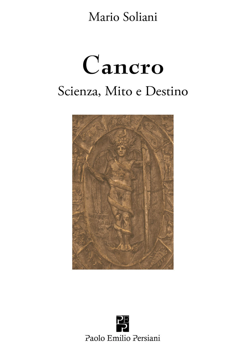 Cancro. Scienza, mito e destino