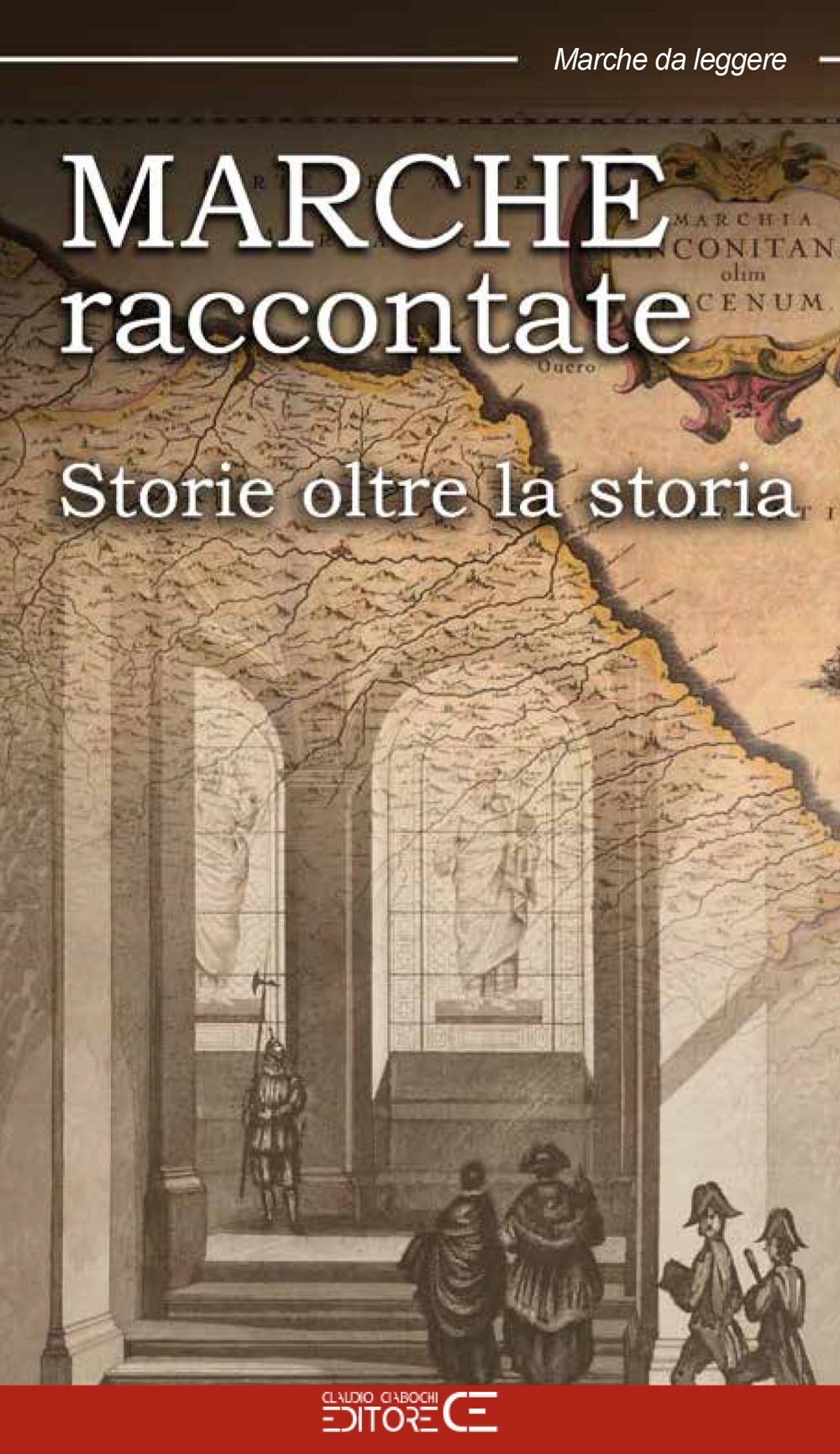 Marche raccontate. Storie oltre la storia