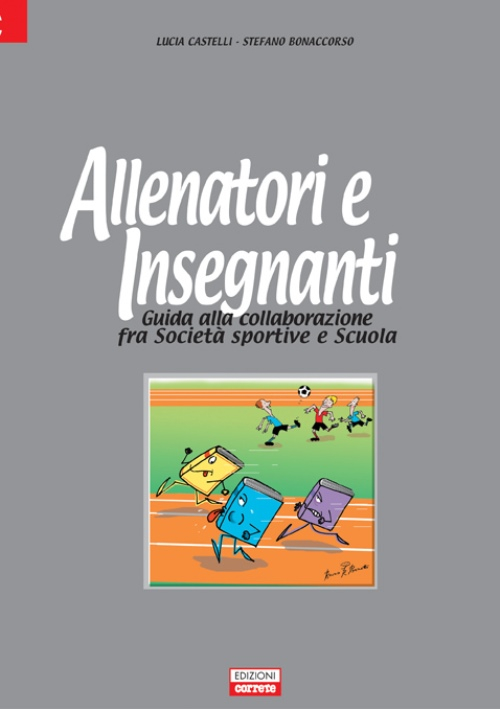 Allenatori e insegnanti. Guida alla collaborazione fra società sportive e scuola