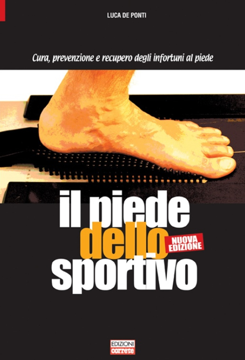 Il piede dello sportivo. Cura, prevenzione e recupero degli infortuni al piede