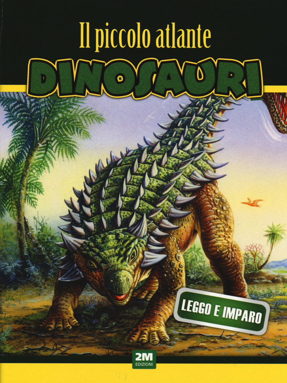 Il piccolo atlante dei dinosauri. Ediz. illustrata