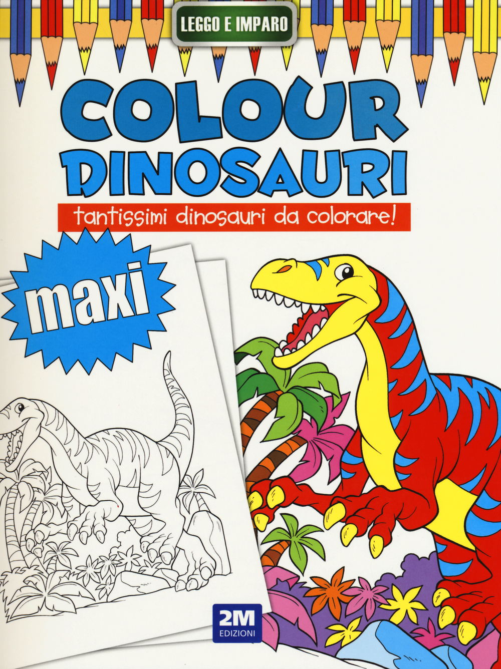 Colour dinosauri maxi. Ediz. illustrata