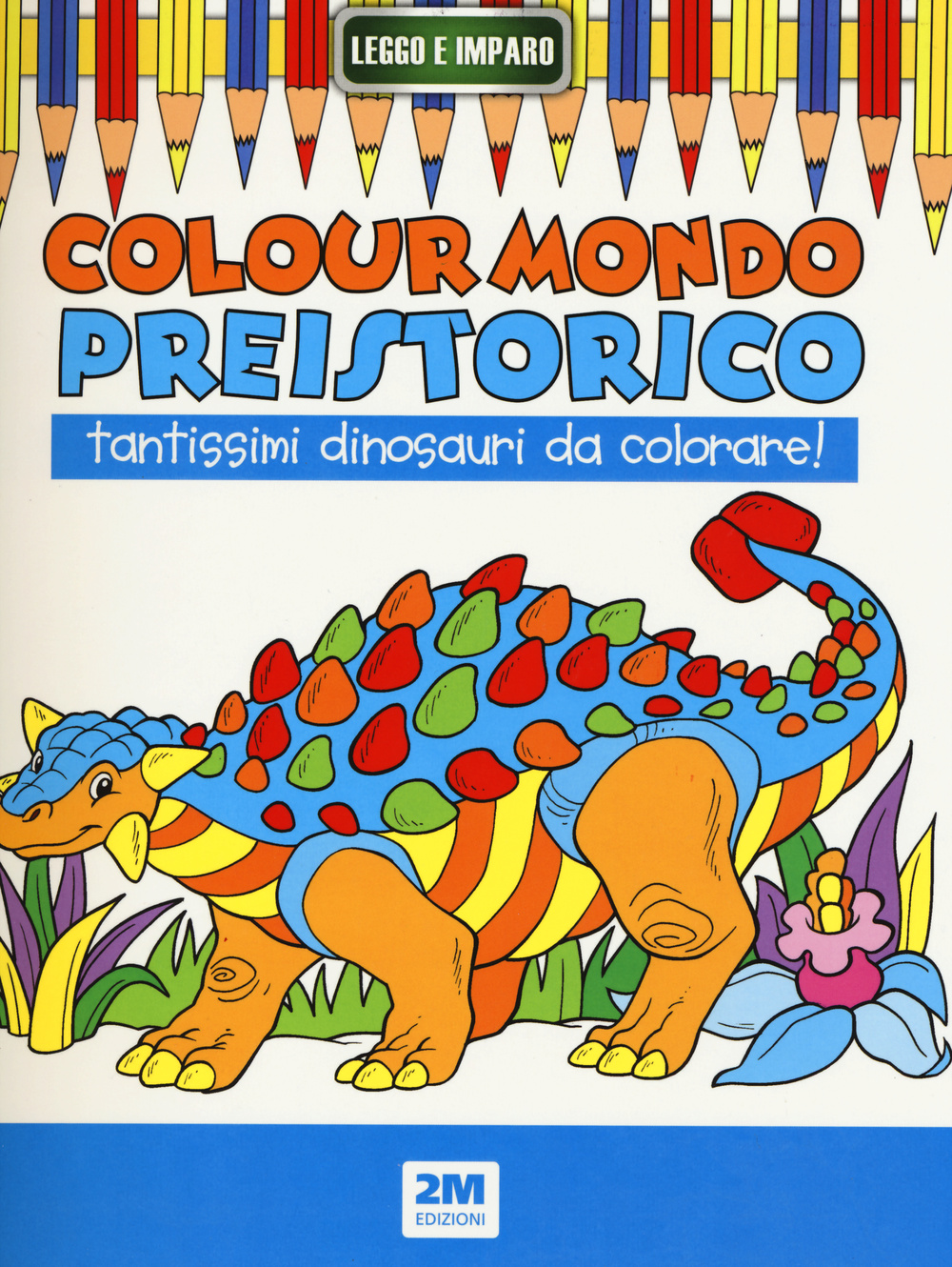 Colour mondo preistorico. Ediz. illustrata