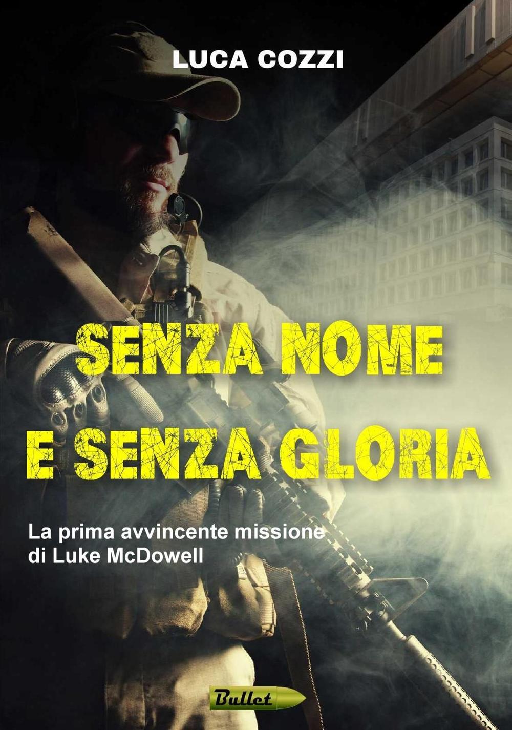 Senza nome e senza gloria. La prima avvincente missione di Luke McDowell