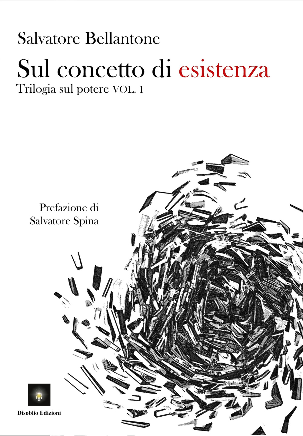 Sul concetto di esistenza. Trilogia sul potere. Vol. 1