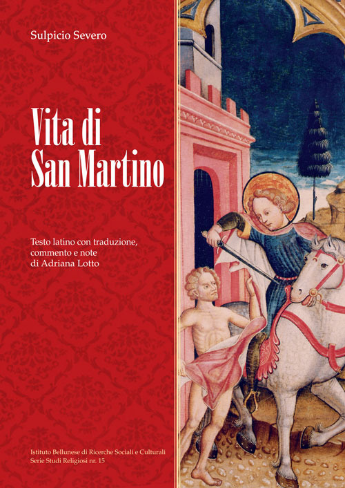 Vita di san Martino. Testo latino con traduzione, commento e note. Ediz. illustrata