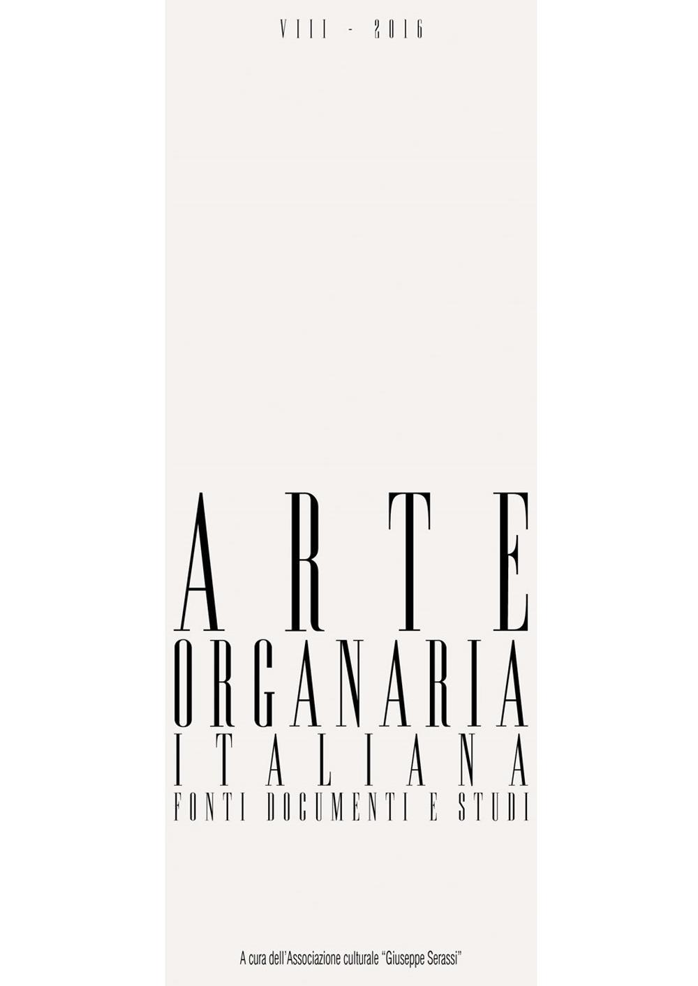 Arte organaria italiana. Fonti, documenti e studi. Vol. 8