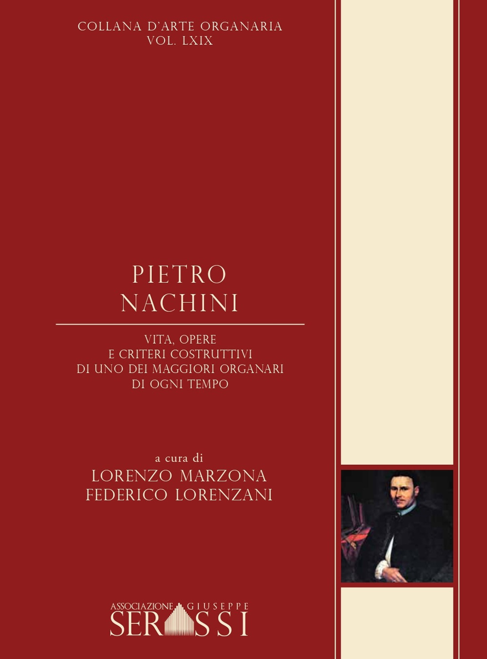 Pietro Nachini. Vita, opere e criteri costruttivi di uno dei maggiori organari di ogni tempo