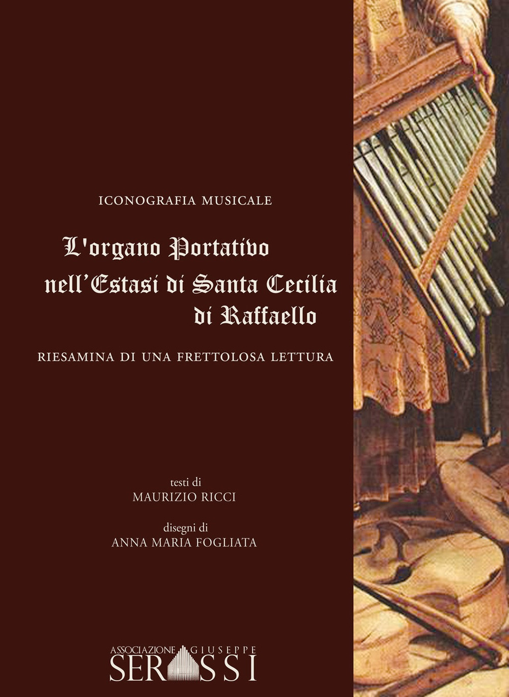 L'organo portativo nell'«Estasi di santa Cecilia» di Raffaello. Riesamina di una frettolosa lettura