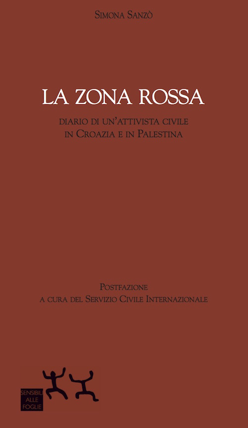 La zona rossa. Diario di un'attivista civile in Croazia e in Palestina