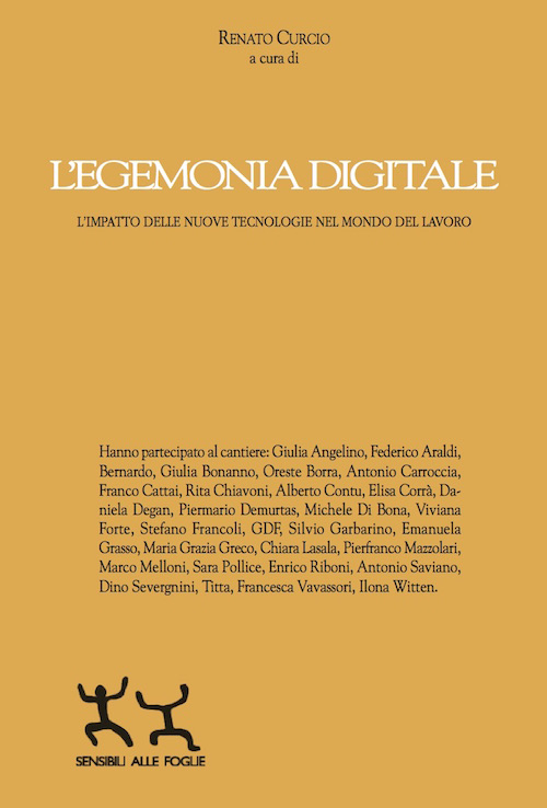 L'egemonia digitale. L'impatto delle nuove tecnologie nel mondo del lavoro