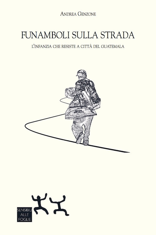 Funamboli sulla strada. L'infanzia che resiste a Città del Guatemala