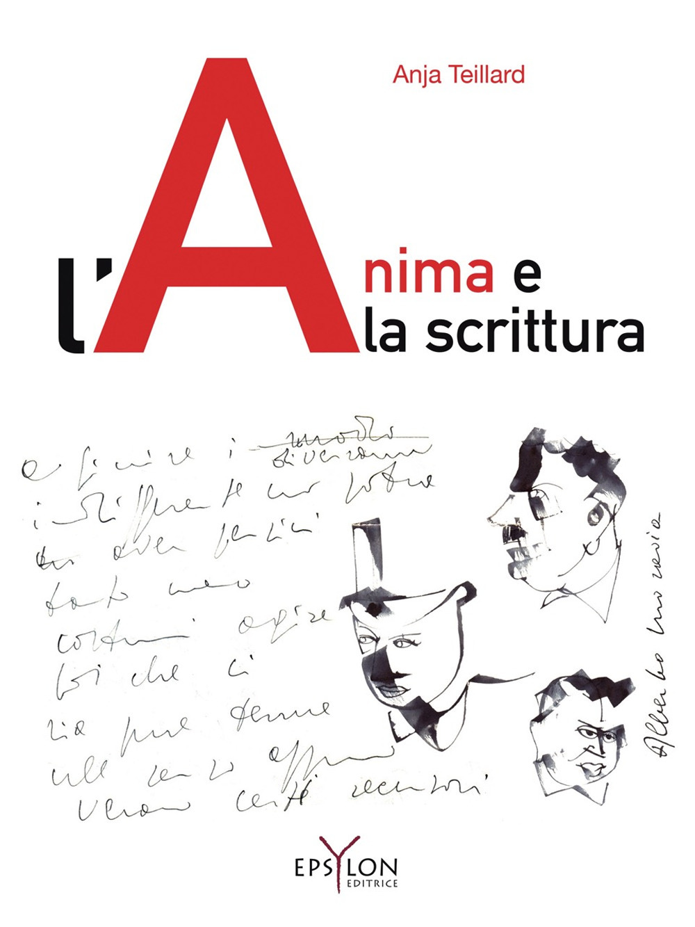 L'anima e la scrittura. Ediz. illustrata