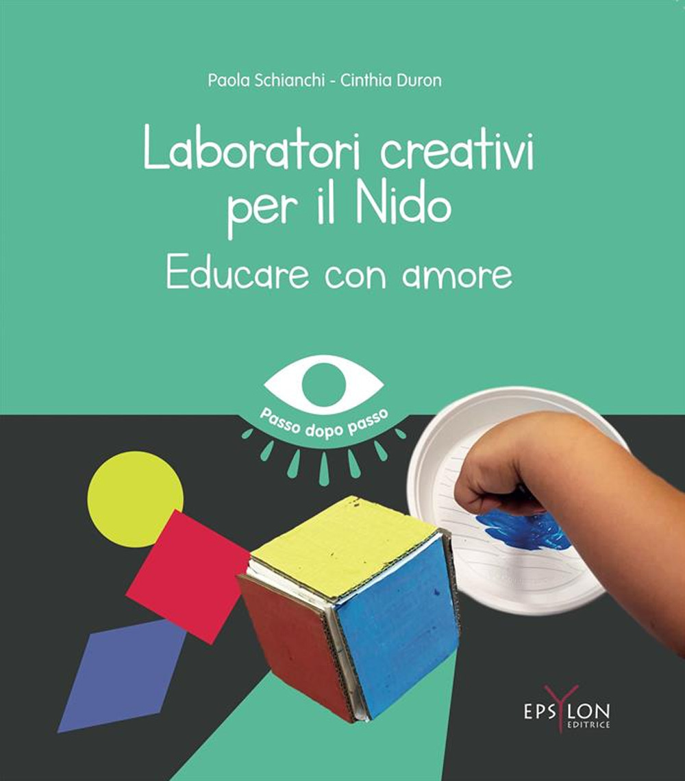 Laboratori creativi per il nido. Educare con amore