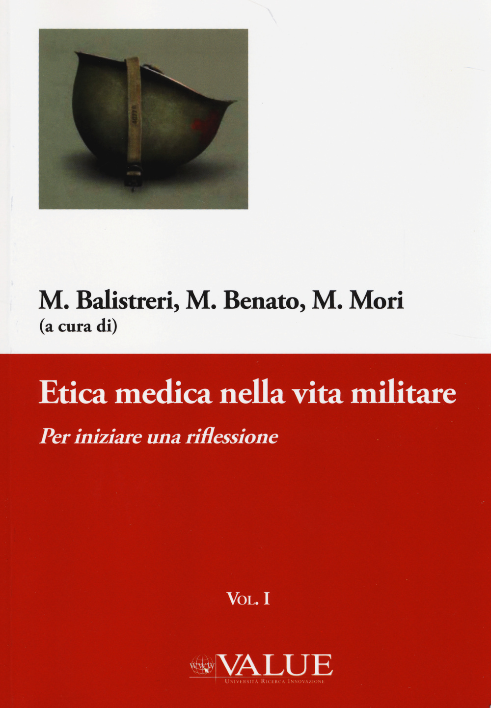 Etica medica nella vita militare. Vol. 1: Per iniziare una riflessione