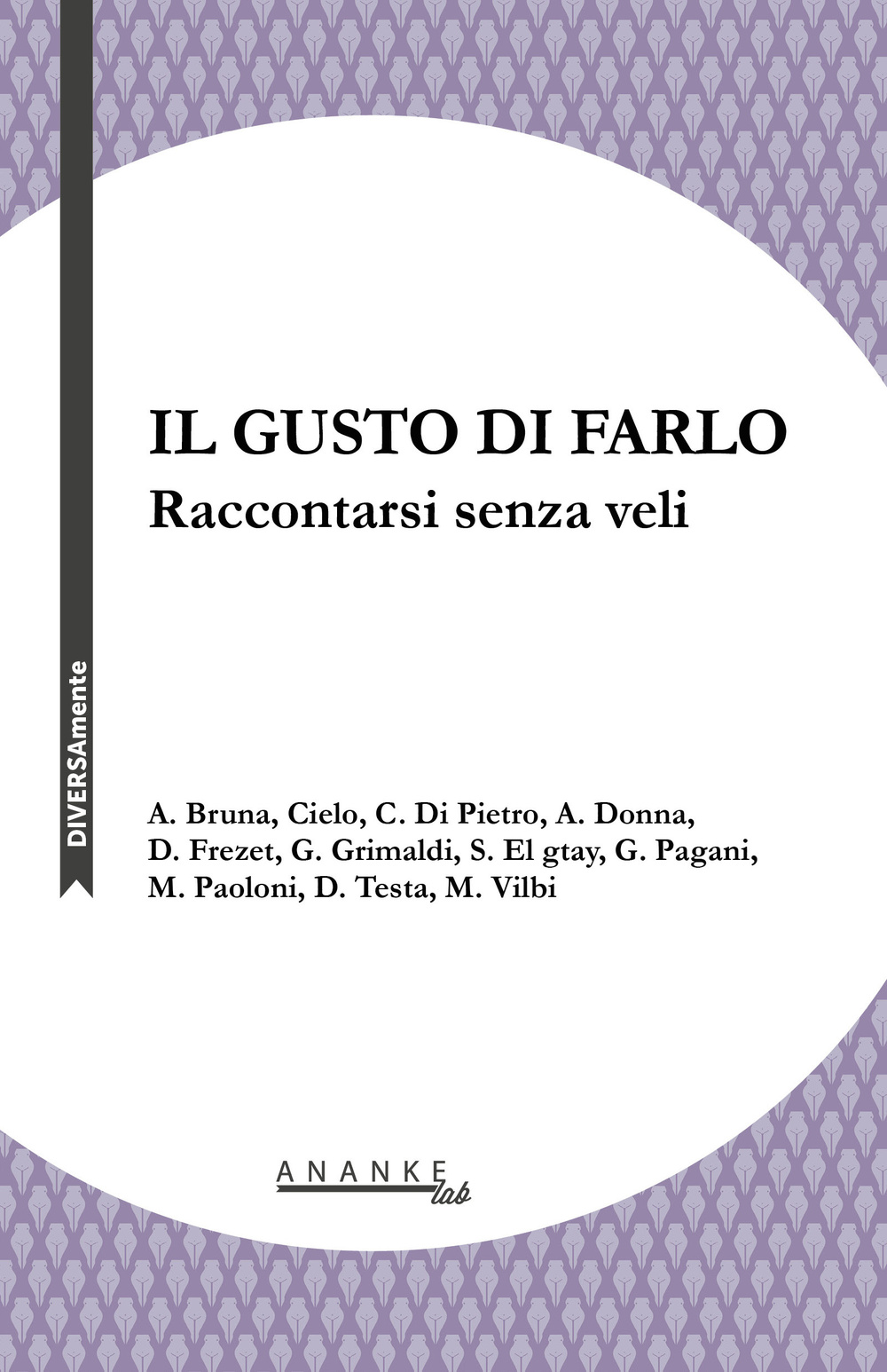 Il gusto di farlo. Raccontarsi senza veli