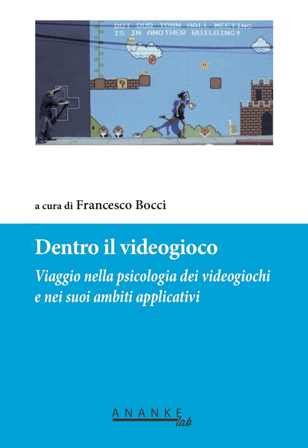 Dentro il videogioco. Viaggio nella psicologia dei videogiochi e nei suoi ambiti applicativi