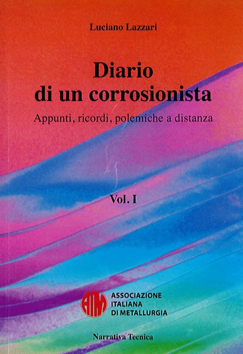 Diario di un corrosionista. Appunti, ricordi, polemiche a distanza