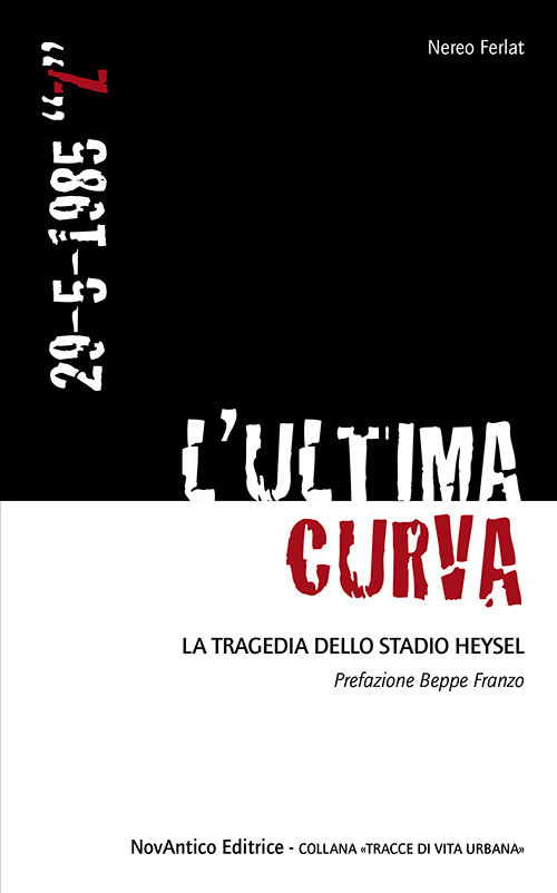 L'ultima curva. La tragedia della stadio Heysel