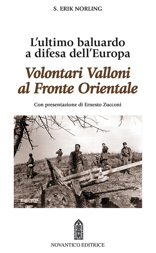 Volontari Valloni al fronte orientale. L'ultimo baluardo a difesa dell'Europa