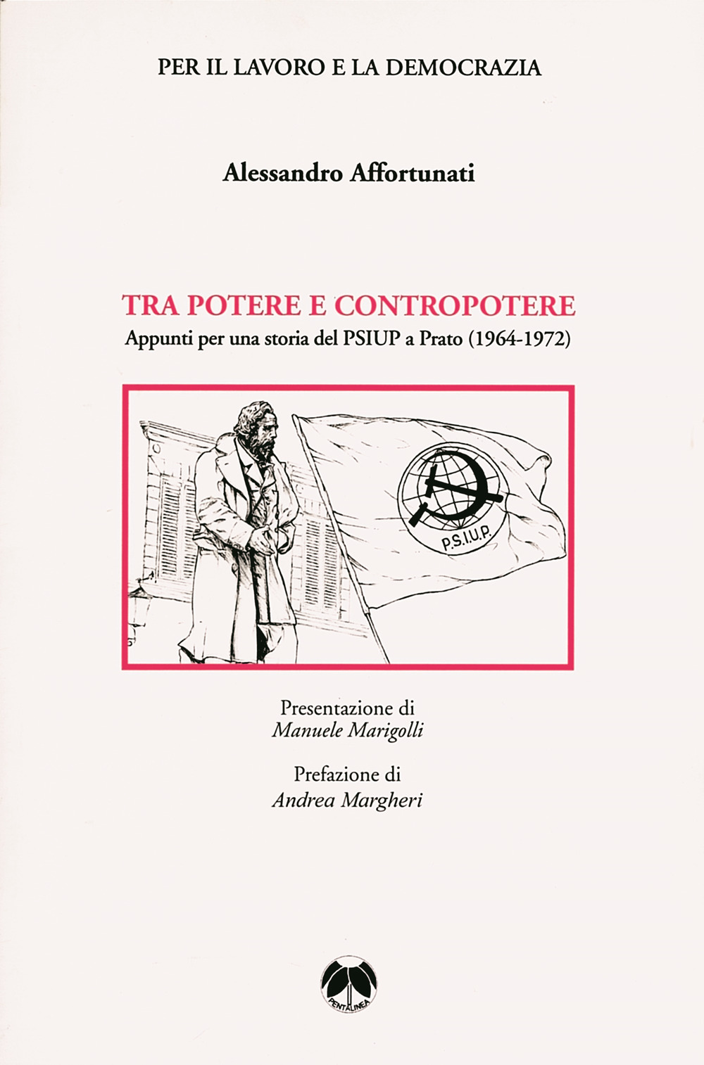 Tra potere e contropotere. Appunti per una storia del PSIUP a Prato (1964-1972)